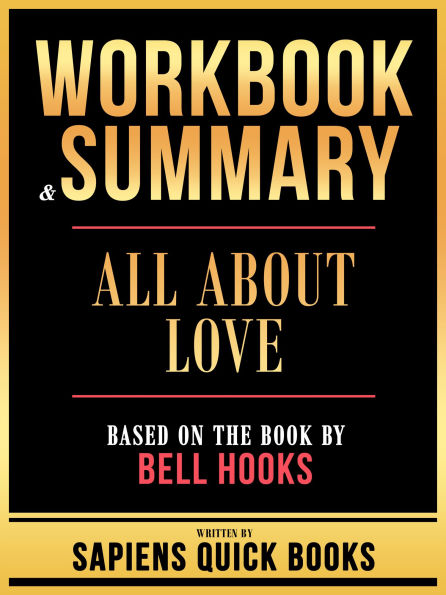 Workbook & Summary - All About Love - Based On The Book By Bell Hooks