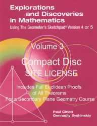 Title: Explorations and Discoveries in Mathematics Using the Geometer's Sketchpad Version 4 or 5 Volume 3 Compact Disc . Site License., Author: Paul Cinco Gennadiy Eyshinskiy