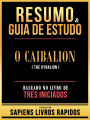 Resumo & Guia De Estudo - O Caibalion (The Kybalion) - Baseado No Livro De Tres Iniciados