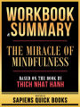 Workbook & Summary - The Miracle Of Mindfulness - Based On The Book By Thich Nhat Hanh