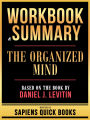 Workbook & Summary - The Organized Mind - Based On The Book By Daniel J. Levitin