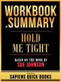 Workbook & Summary - Hold Me Tight - Based On The Book By Sue Johnson