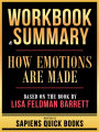 Workbook & Summary - How Emotions Are Made - Based On The Book By Lisa Feldman Barrett