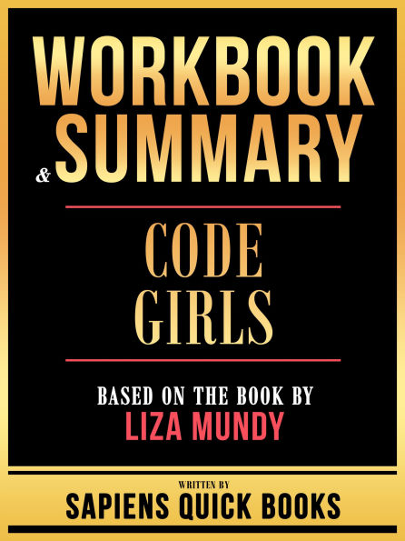 Workbook & Summary - Code Girls - Based On The Book By Liza Mundy