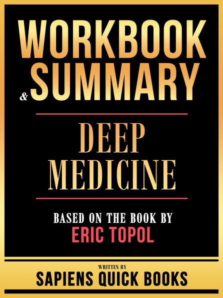 Workbook & Summary - Deep Medicine - Based On The Book By Eric Topol