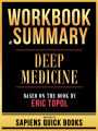 Workbook & Summary - Deep Medicine - Based On The Book By Eric Topol