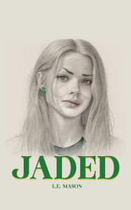 Title: JADED, Author: L. E. Mason