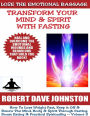 Lose the Emotional Baggage: Transform Your Mind & Spirit With Fasting