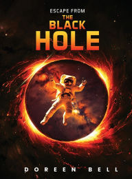 Title: Escape from the black hole, Author: Doreen Bell