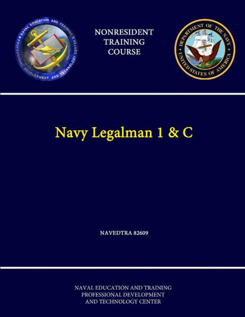 Navy Legalman 1 & C - NAVEDTRA 82609 (Nonresident Training Course) by ...