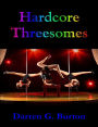 Hardcore Threesomes