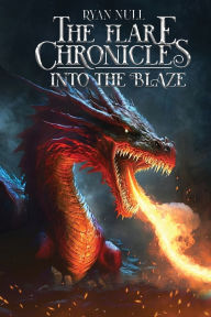 Amazon download books on ipad The Flare Chronicles: Into The Blaze