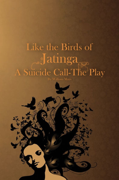 Like The Birds of Jatinga: A Suicide Call Play