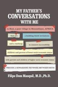 Title: My Father's Conversations With Me, Author: M.D. Ph.D. Filipe Dom Masquil