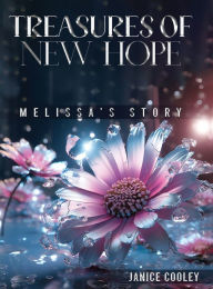 Title: Treasures Of New Hope: Melissa's Story, Author: Janice Cooley