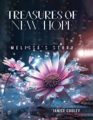 Title: Treasures Of New Hope: Melissa's Story, Author: Janice Cooley