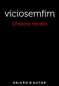 Title: Vício Sem Fim, Author: Dhebora Hevelin