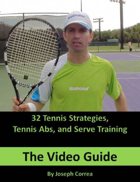 32 Tennis Strategies, Tennis Abs and Serve Training: The Video Guide by ...