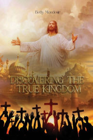 Title: Discovering The True Kingdom, Author: Beth Maison Mondesir