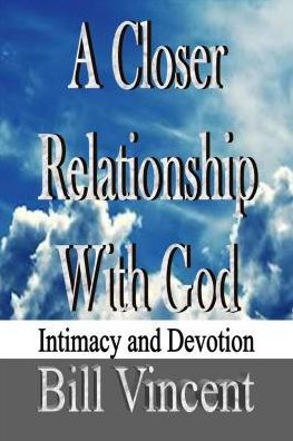 A Closer Relationship With God: Intimacy and Devotion