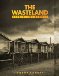 Title: The Wasteland: Book One: The Exodus, Author: Rebecca Balongag
