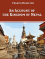 An Account of the Kingdom of Nepal (Illustrated)