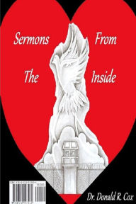 Title: Sermons from the Inside, Author: Dnc Dr Donald R. Cox Phd