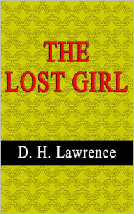 Title: The Lost Girl, Author: D. H. Lawrence