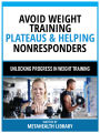 Avoid Weight Training Plateaus & Helping Nonresponders - Unlocking Progress In Weight Training