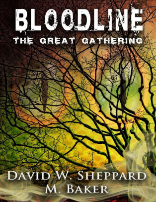 Bloodline The Great Gathering By David W Sheppard M