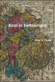 Title: Rizal in Switzerland, Author: Jose A. Fadul
