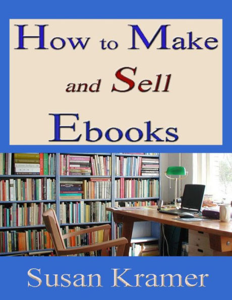 How to Make and Sell Ebooks