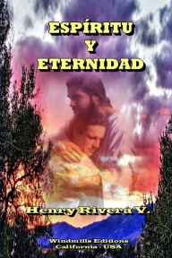 Title: Espiritu y Eternidad, Author: Henry Rivera Valencia