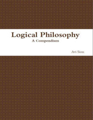 Title: Logical Philosophy: A Compendium, Author: Avi Sion