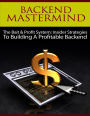 Backend Mastermind - The Bait & Profit System: Insider Strategies to Building a Profitable Backend