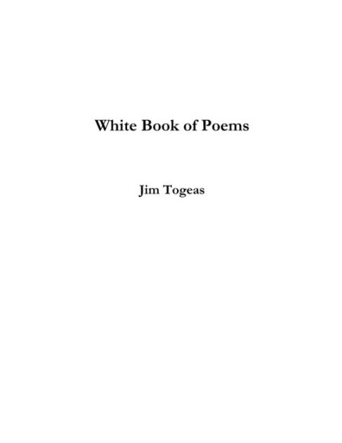 White Book of Poems by James Togeas, Paperback | Barnes & Noble®