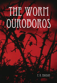 Title: The Worm Ouroboros, Author: Eric Rhucker Eddison