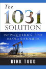 The 1031 Solution: Exchange Your Real Estate for Oil & Gas Royalties