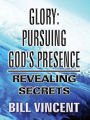 Glory: Pursuing God's Presence