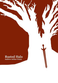 Title: Rusted Halo, Author: Andrew Arthur Green