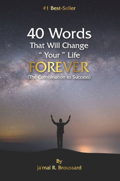 Forty words That Will Change Your Life Forever!: The Keys To Success