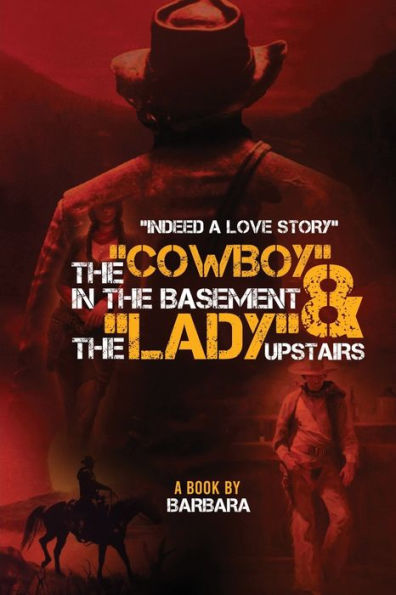 The cowboy in the basement and the lady upstairs
