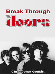 Title: Break Through 'The Doors', Author: Christopher Goulart