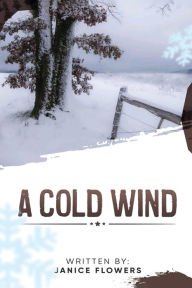 Title: A Cold Wind, Author: Janice Flowers