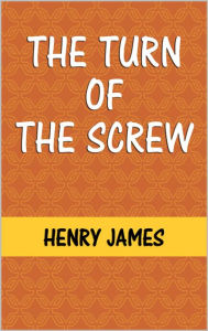 Title: The Turn of the Screw, Author: Henry James