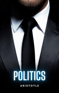 Title: Politics, Author: Aristotle