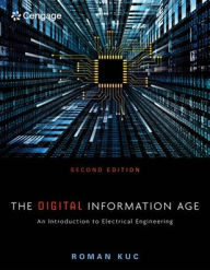 Title: The Digital Information Age: An Introduction to Electrical Engineering / Edition 2, Author: Roman Kuc
