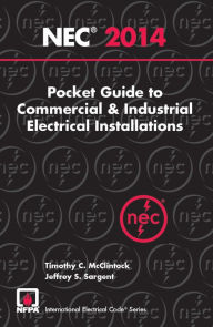 Title: 2014 NEC® Pocket Guide to Commercial and Industrial Electrical Installations, Author: National Fire Protection Association (NFPA)