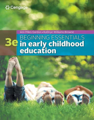 Title: Beginning Essentials in Early Childhood Education / Edition 3, Author: Ann Gordon