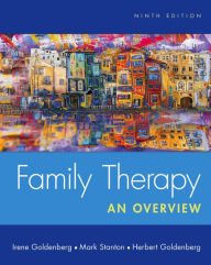 Title: Family Therapy: An Overview (Ninth Edition) / Edition 9, Author: Irene Goldenberg